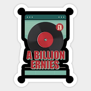 A Billion Ernies Dumpster Generation Sticker